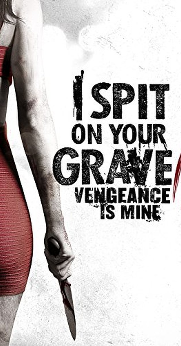 I Spit on Your Grave 3 Vengeance Is Mine