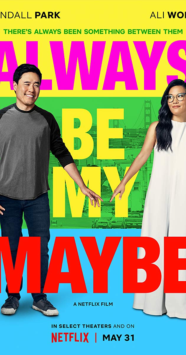 Always Be My Maybe (2019) - คู่รัก คู่แคล้ว