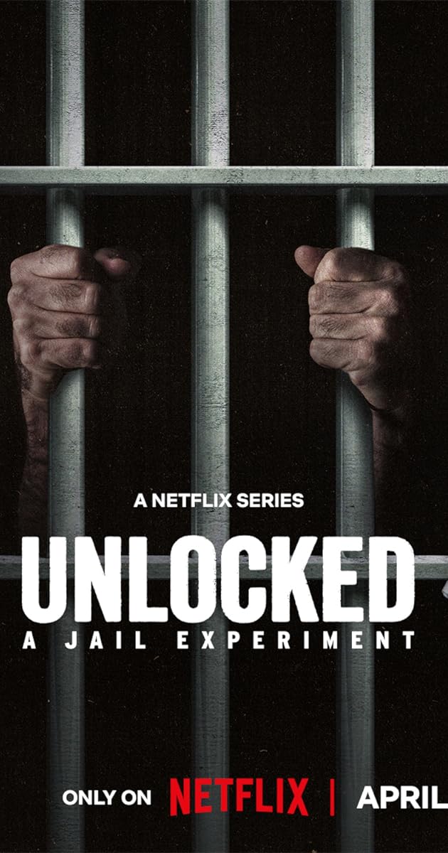 Unlocked A Jail Experiment TV Series (2024)